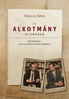 Ablonczy Blint - Az alkotmny nyomban