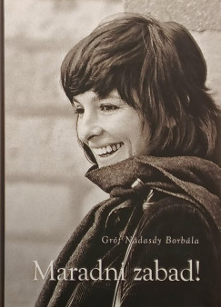 Gróf Nádasdy Borbála - Maradni zabad!