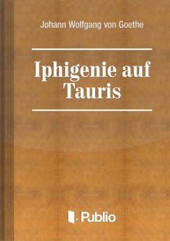 Johann Wolfgang von Goethe - Iphigenie auf Tauris