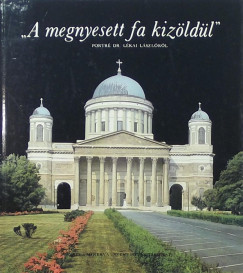 "A megnyesett fa kizldl"