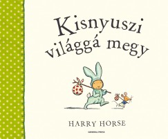 Harry Horse - Kisnyuszi vilgg megy