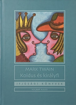 Mark Twain - Koldus és királyfi