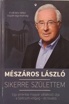 Mészáros László - Sikerre születtem