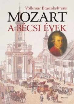 Volkmar Braunbehrens - Mozart - A bcsi vek