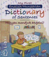 Armelle Modr - My First English/Hungarian - Dictionary of Sentences