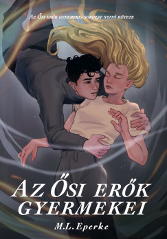 M.L. Eperke - Az si erk gyermekei