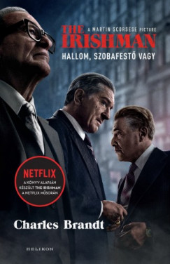 Charles Brandt - The Irishman - Hallom, szobafest vagy