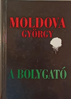 Moldova Gyrgy - A bolygat