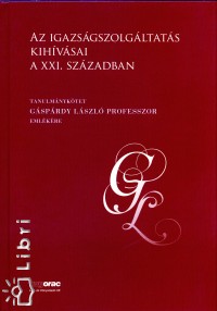 Harsgi Viktria  (Szerk.) - Wopera Zsuzsa  (Szerk.) - Az igazsgszolgltats kihvsai a XXI. szzadban