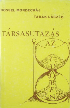 Rssel Mordechj - Tabk Lszl - Trsutazs az idben