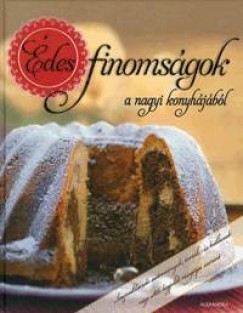Beke Csilla  (Szerk.) - �des finoms�gok a nagyi konyh�j�b�l