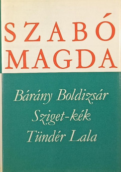 Szabó Magda - Bárány Boldizsár - Sziget-kék - Tündér Lala