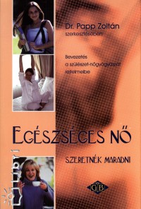 Dr. Papp Zoltn  (Szerk.) - Egszsges n szeretnk maradni