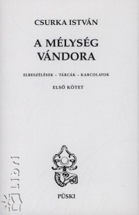 Csurka Istvn - A mlysg vndora I-II.