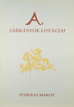 Petrolay Margit - A srknyok lovagjai