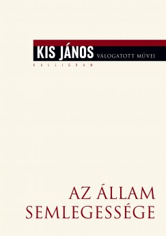Kis Jnos - Az llam semlegessge
