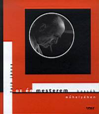 Faj Jnos - Az n mesterem Kassk mhelyben