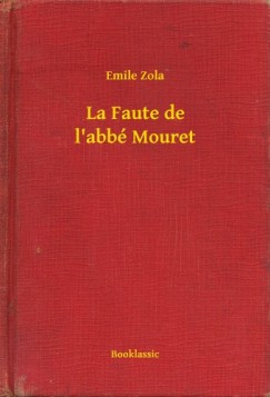 Émile Zola - La Faute de l abbé Mouret