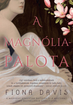 Fiona Davis - A Magnlia-palota