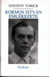 Dr. Vasy Gza  (Szerk.) - Szegny Yorick - Kormos Istvn emlkezete