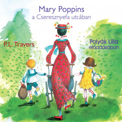 Pamela Lyndon Travers - Polyk Lilla - Mary Poppins a Cseresznyefa utcban - Hangosknyv