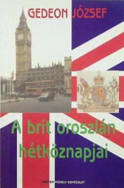 Gedeon Jzsef - A brit oroszln htkznapjai