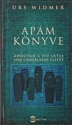 Urs Widmer - Apám könyve