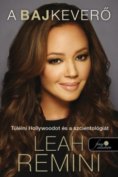 Leah Remini - A bajkever - Tllni Hollywoodot s a szcientolgit