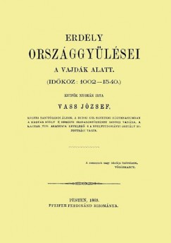 Dr. Vass Jzsef - Erdly orszggylsei a vajdk alatt idkz 1002-1540