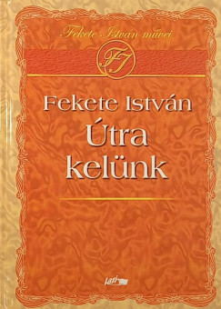 Fekete István - Útra kelünk