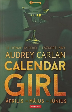 Audrey Carlan - Calendar Girl - �prilis - M�jus - J�nius