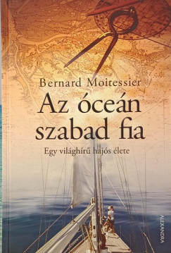 Bernard Moitessier - Az óceán szabad fia