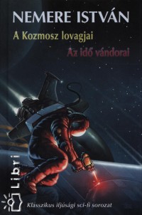 Nemere Istvn - A Kozmosz lovagjai - Az id vndorai