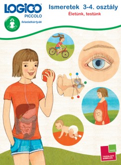 Farkas Attiláné - Perger Katalin - Logico Piccolo 5410 - Ismeretek 3-4. osztály: Életünk, testünk