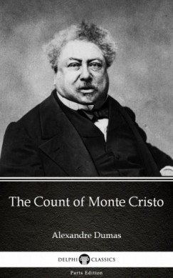 Alexandre Dumas - The Count of Monte Cristo by Alexandre Dumas (Illustrated)
