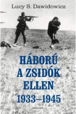 Lucy L. Dawidowicz - Hbor a zsidk ellen