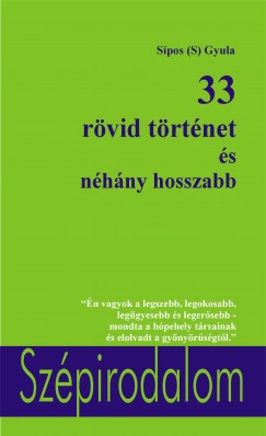 Spos  Gyula (S) - 33 rvid trtnet s nhny hosszabb