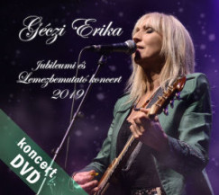 G�czi Erika - Jubileumi �s Lemezbemutat� Koncert 2019 - DVD
