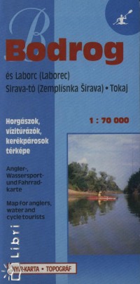 Bodrog s Laborc - Sirava-t - Tokaj