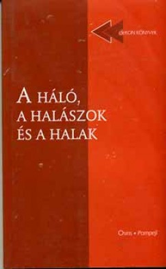 Rkai Orsolya  (Szerk.) - A hl, a halszok s a halak
