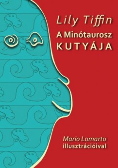 Lily Tiffin - A Mintaurosz kutyja