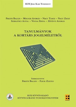 Fekete Balzs - Molnr Andrs - Nagy Tams - Nagy Zsolt - Szerletics Antal - Vinnai Edina - Ztnyi Andrs - Fekete Balzs  (Szerk.) - Fleck Zoltn  (Szerk.) - Tanulmnyok a kortrs jogelmletrl