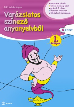 Bl Mnika - Varzslatos sznez anyanyelvbl 1. vfolyam B ktet