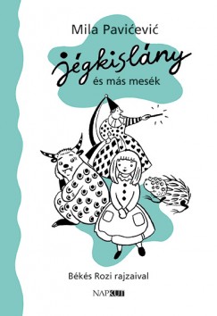 Mila Pavićević - Jégkislány és más mesék