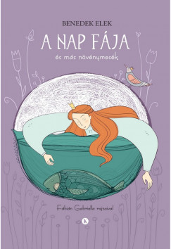 Benedek Elek - A nap fja s ms nvnymesk