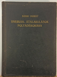 Bánki Donát - Energia-átalakulások folyadékokban
