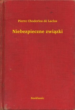 Pierre Choderlos de Laclos - Niebezpieczne zwizki