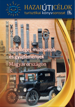 Klnleges mzeumok s gyjtemnyek Magyarorszgon 3.