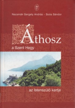 Mrton Atya - Nacsink Gergely Andrs - thosz, a Szent Hegy, az Istenszl kertje