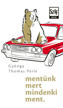 György Thomas Perle - mentünk mert mindenki ment.